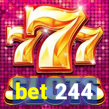 bet 244